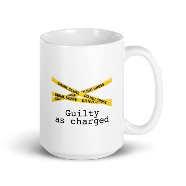 Image shows coffee mug with yellow crime scene tape and the words Guilty as Charged underneath