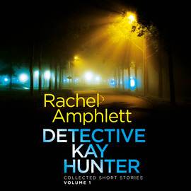 Detective Kay Hunter Short Story Collection Vol 1 AUDIO